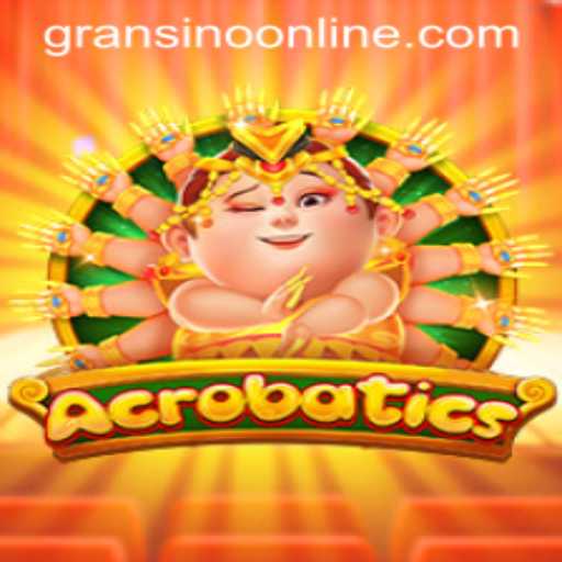 Acrobatics - Unveiling the Thrill of Gransino's Latest Game Experience