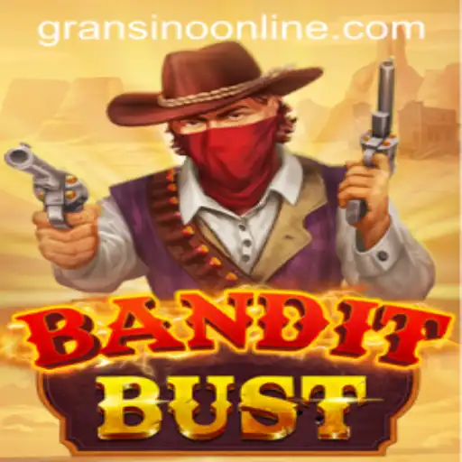 Exploring the Exciting World of BanditBust: A Gransino Adventure