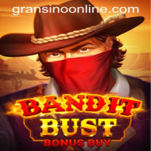 BanditBustBonusBuy Thrills Casino Enthusiasts at Gransino