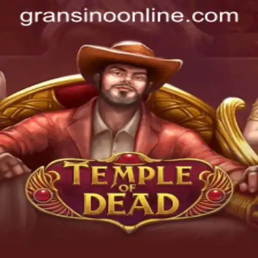TempleofDead: Dive into the Mystical World of Gransino