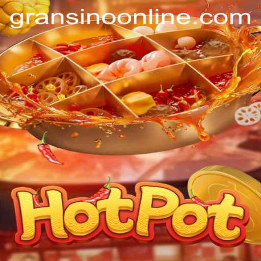 Unveiling the Thrills of Hotpot: A Comprehensive Guide on the Gransino Collaboration