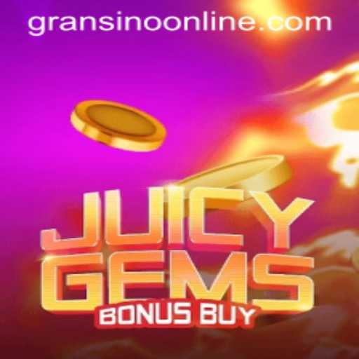 Exploring JuicyGemsBonusBuy: A Dazzling Addition to Gransino's Casino Universe